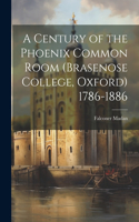 Century of the Phoenix Common Room (Brasenose College, Oxford) 1786-1886