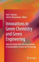 Innovations In Green Chemistry And Green Engineering.