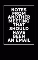 Notes From Another Meeting That Should Have Been An Email