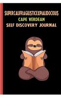 Supercalifragilisticexpialidocious Cape Verdean Self Discovery Journal: My Life Goals and Lessons. A Guided Journey To Self Discovery with Sloth Help