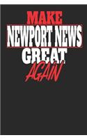 Make Newport News Great Again: Newport News Notebook Newport News Vacation Journal Handlettering Diary I Logbook 110 White Dot Grid Pages 6 x 9