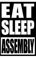 Eat Sleep Assembly - Gift Notebook for an Assembler, Blank Lined Journal