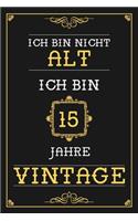 Ich Bin Nicht Alt Ich Bin 15 Jahre Vintage
