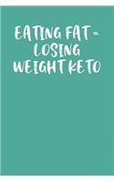 Eating Fat = Losing Weight Keto