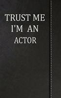 Trust Me I'm an Actor: Isometric Dot Paper Drawing Notebook 120 Pages 6x9