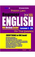 Preston Lee's Beginner English With Workbook Section Lesson 1 - 20 For Thai Speakers (British Version): (Preston Lee's English for Thai Speakers (British Version))