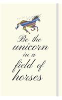 Be the Unicorn in a Field of Horses