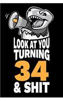 Look At You Turning 34 and Shit