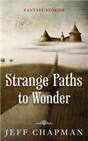 Strange Paths to Wonder