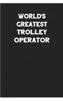 World's Greatest Trolley Operator