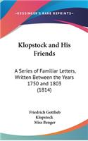 Klopstock and His Friends: A Series of Familiar Letters, Written Between the Years 1750 and 1803 (1814)