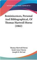 Reminiscences, Personal and Bibliographical, of Thomas Hartwell Horne (1862)