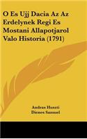 O Es Ujj Dacia AZ AZ Erdelynek Regi Es Mostani Allapotjarol Valo Historia (1791)