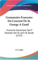 Grammaire Francoise Du Couvent de St. George a Gand