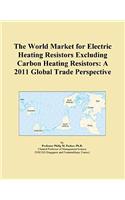 The World Market for Electric Heating Resistors Excluding Carbon Heating Resistors