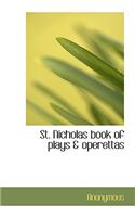 St. Nicholas Book of Plays & Operettas