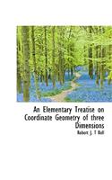 An Elementary Treatise on Coordinate Geometry of Three Dimensions