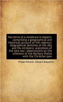 Narrative of a Residence in Algiers: Comprising a Geographical and Historical Account of the Regency