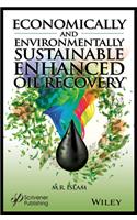 Economically and Environmentally Sustainable Enhanced Oil Recovery
