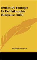 Etudes De Politique Et De Philosophie Religieuse (1863)
