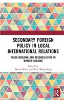Secondary Foreign Policy in Local International Relations: Peace-building and Reconciliation in Border Regions