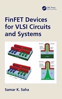 Finfet Devices for VLSI Circuits and Systems