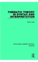 Thematic Theory in Syntax and Interpretation