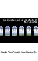 An Introduction to the Study of the Gospels