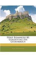 Furst Bismarcks 80. Geburtstag