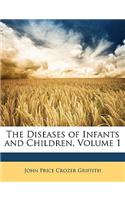 The Diseases of Infants and Children, Volume 1
