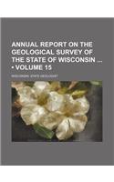 Annual Report on the Geological Survey of the State of Wisconsin (Volume 15): (English)
