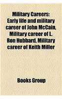 Military Careers: Early Life and Military Career of John McCain, Military Career of L. Ron Hubbard, Military Career of Keith Miller(English)