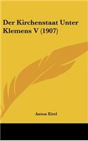 Der Kirchenstaat Unter Klemens V (1907)