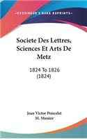 Societe Des Lettres, Sciences Et Arts de Metz