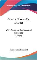 Contes Choisis de Daudet: With Grammar Reviews and Exercises (1919)