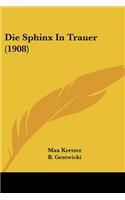 Die Sphinx In Trauer (1908)
