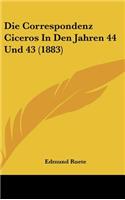Die Correspondenz Ciceros in Den Jahren 44 Und 43 (1883)