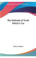 Methods of Truth Which I Use