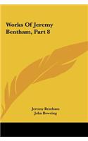 Works of Jeremy Bentham, Part 8