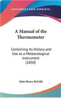 A Manual of the Thermometer