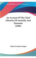 An Account of the Chief Libraries of Australia and Tasmania (1886)