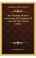 Teaching of Jesus Concerning the Kingdom of God and the Church (1903)