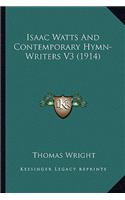 Isaac Watts and Contemporary Hymn-Writers V3 (1914)