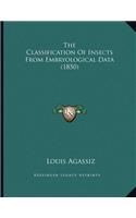 The Classification Of Insects From Embryological Data (1850): (English)