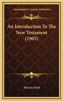 An Introduction to the New Testament (1905)