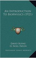 An Introduction to Biophysics (1921)