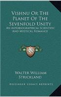 Vishnu or the Planet of the Sevenfold Unity: An Autobiographical Scientific and Mystical Romance