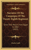 Narrative of the Campaigns of the Twenty-Eighth Regiment