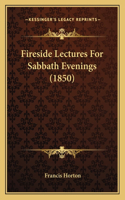 Fireside Lectures For Sabbath Evenings (1850)