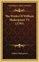 The Works Of William Shakespeare V3 (1795)